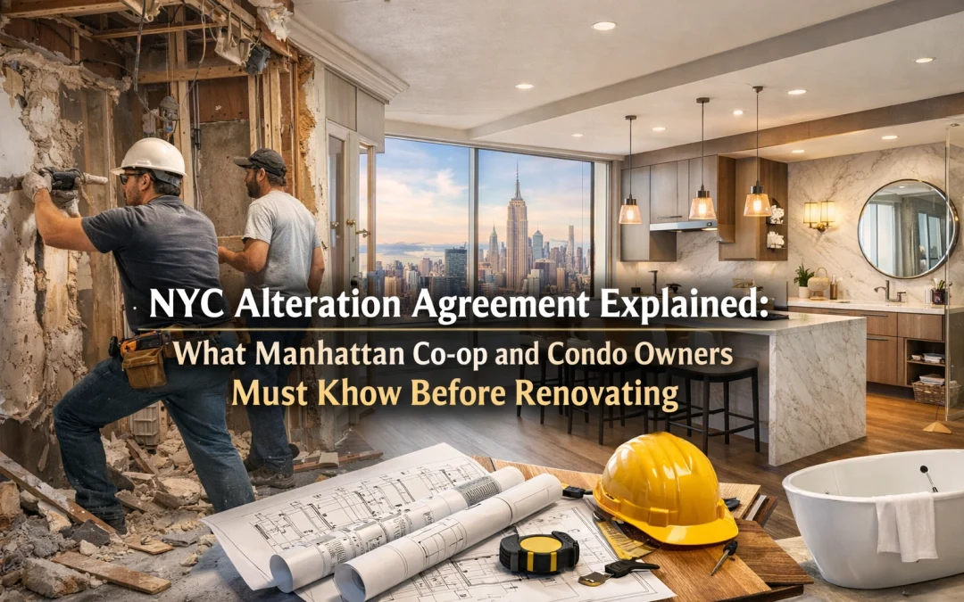 NYC Alteration Agreement Explained: What Manhattan Co-op and Condo Owners Must Know Before Renovating